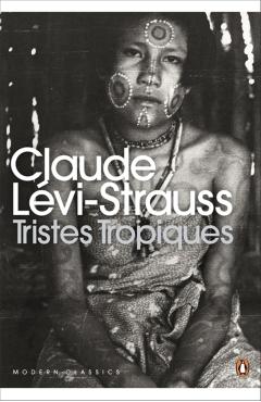 Tristes Tropiques - Claude Levi-Strauss