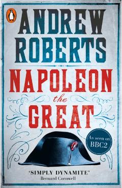 Napoleon the Great - Andrew Roberts