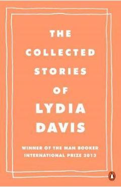 Collected Stories of Lydia Davis - Lydia Davis
