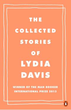 Collected Stories of Lydia Davis - Lydia Davis
