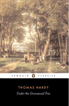 Under the Greenwood Tree - Thomas Hardy