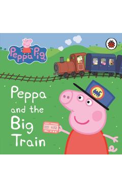 Peppa Pig: Peppa and the Big Train: My First Storybook -