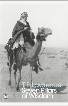 Seven Pillars of Wisdom - T E Lawrence