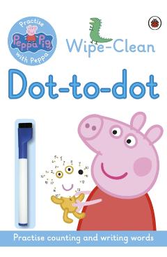 Peppa Pig: Practise with Peppa: Wipe-clean Dot-to-Dot -