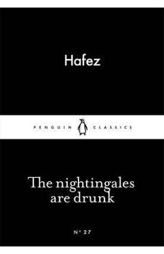 Nightingales are Drunk -  Hafez