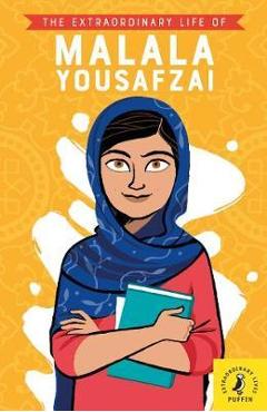 Extraordinary Life of Malala Yousafzai -