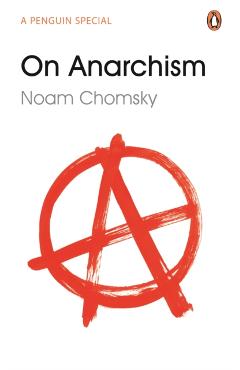 On Anarchism - Noam Chomsky