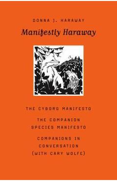 Manifestly Haraway - Donna J Haraway