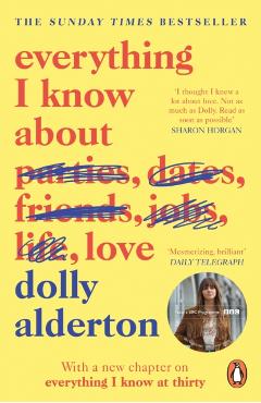 Everything I Know About Love - Dolly Alderton