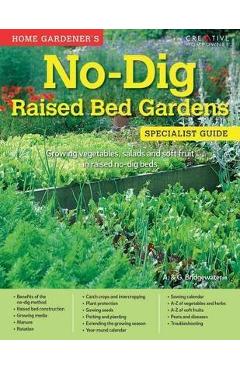 Home Gardener\'s No Dig Raised Bed Gardens - A. Bridgewater