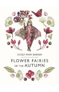 Flower Fairies of the Autumn - Cicely Barker