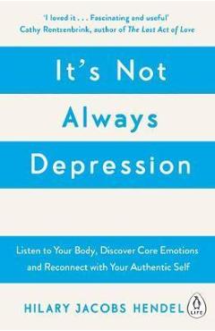 It\'s Not Always Depression - Hilary Jacobs Hendel