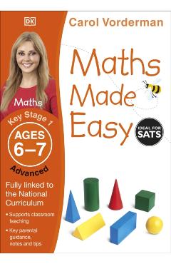 Maths Made Easy Ages 6-7 Key Stage 1 Advanced - Carol Vorderman
