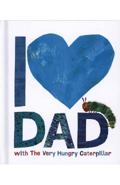 I Love Dad with the Very Hungry Caterpillar - Eric Carle