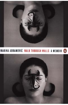 Walk Through Walls - Marina Abramovic