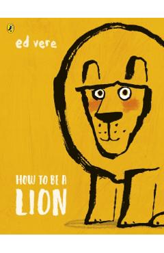 How to be a Lion - Ed Vere