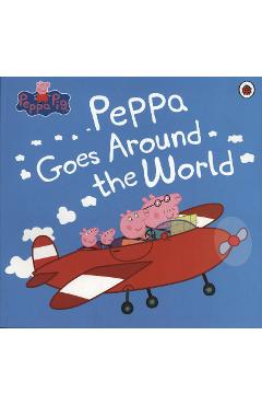 Peppa Pig: Peppa Goes Around the World -