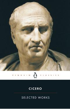 Selected Works - Marcus Tullius Cicero