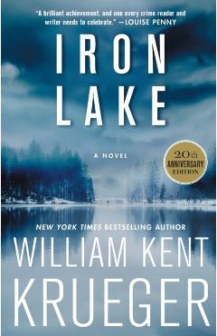 Iron Lake (20th Anniversary Edition) - William Kent Krueger