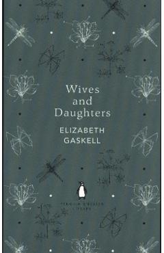 Wives and Daughters - Elizabeth Gaskell