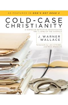 Cold- Case Christianity - J Warner Wallace
