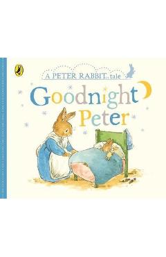 Peter Rabbit Tales - Goodnight Peter - Beatrix Potter