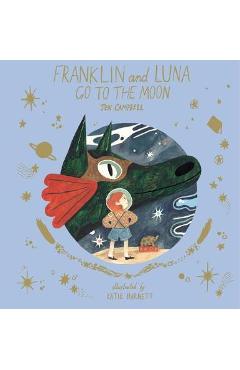 Franklin and Luna Go to the Moon - Jen Campbell