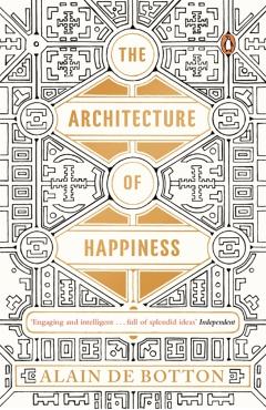 Architecture of Happiness - Alain de Botton