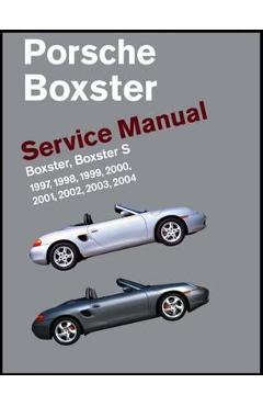 Porsche Boxster Service Manual: 1997-2004 - Bentley Publishers
