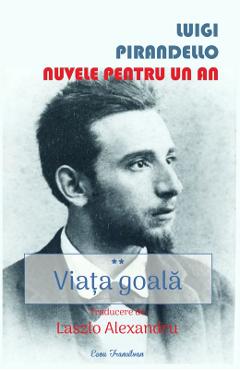 Viata goala. Nuvele pentru un an Vol.2 - Luigi Pirandello