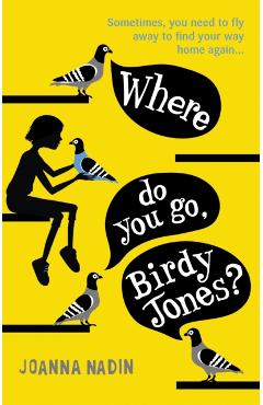 Where Do You Go, Birdy Jones? - Joanna Nadin