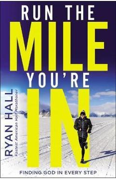 Run the Mile You\'re In - Ryan Hall