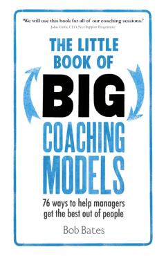 Little Book of Big Coaching Models - Dr Bob Bates