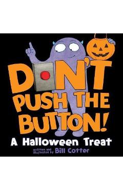 Don\'t Push the Button! A Halloween Treat - Bill Cotter