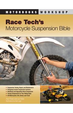 Race Tech's Motorcycle Suspension Bible - Paul Thede