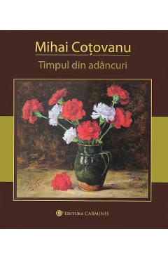 Timpul din adancuri – Mihai Cotovanu adancuri poza bestsellers.ro