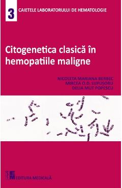Citogenetica clasica in hemopatiile maligne – Nicoleta Mariana Berbec Berbec