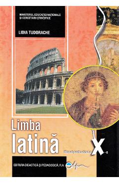 Limba latina - Clasa 10 - Manual - Lidia Tudorache