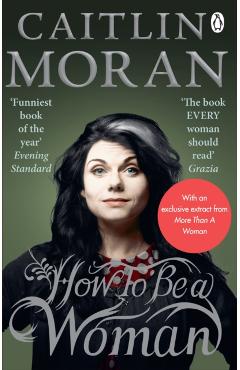 How To Be a Woman - Caitlin Moran