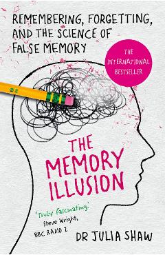 Memory illusion - julia shaw