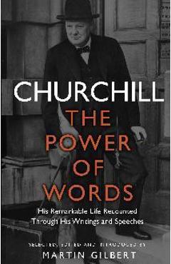 Churchill: The Power of Words - Winston Churchill