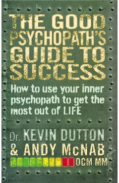 Good Psychopath\'s Guide to Success - Andy McNab