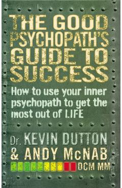 Good Psychopath's Guide to Success - Andy McNab