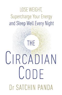 Circadian Code - Satchidananda Panda