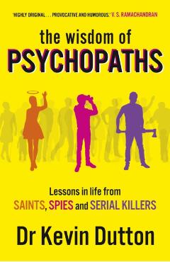 Wisdom of Psychopaths - Kevin Dutton