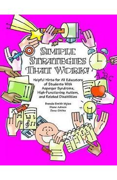 Simple Strategies That Work! Helpful Hints for Educators of - Myles Brenda