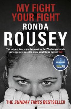 My Fight Your Fight - Ronda Rousey