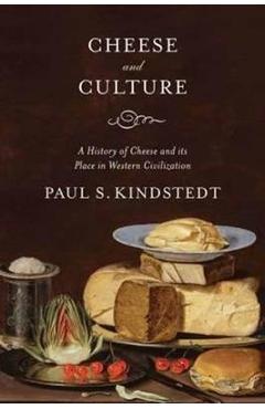 Cheese and Culture - Paul Kindstedt