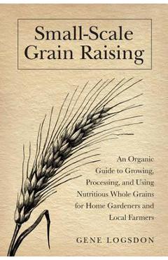 Small-Scale Grain Raising - Gene Lodsdon