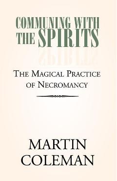 Communing with the Spirits - Martin Coleman